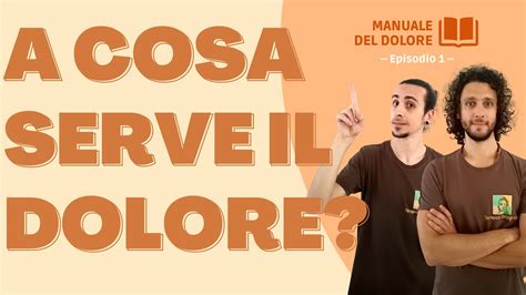 Manuale Del Dolore Ep A Cosa Serve Il Dolore Youtube