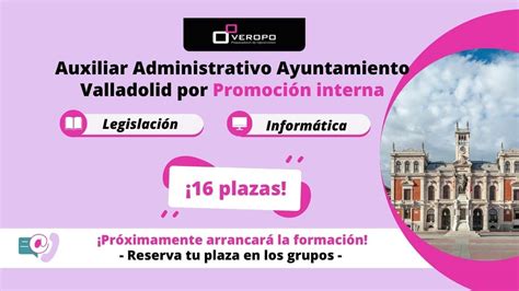 Prepara Auxiliar Administrativo Del Ayuntamiento De Valladolid Por