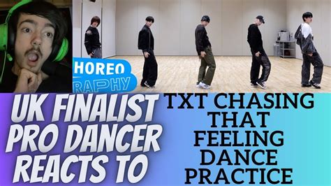 Uk Finalist Pro Dancer Reacts To Txt Chasing That Feeling Dance