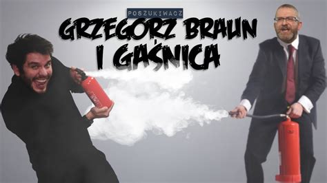 Podsumowanie Grzegorz Braun I Ga Nica Poszukiwacz Poszukiwacz