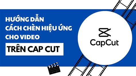 Cách chèn hiệu ứng cho video trên Capcut