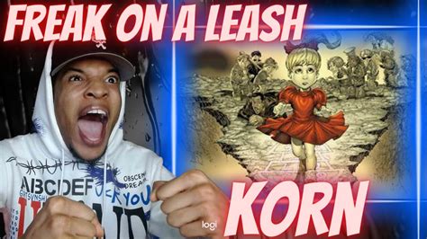 We Re All Freaks Korn Freak On A Leash Reaction Youtube