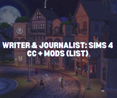 Writer And Journalist Sims 4 Cc Mods List