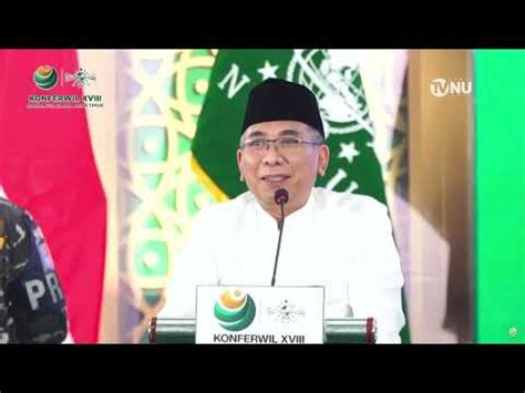 Sambutan Ketua Umum Pbnu Dalam Pembukaan Konferwil Xviii Pwnu Jatim