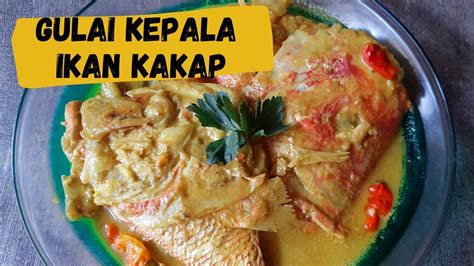 Resep Masakan Gulai Kepala Ikan Kakap Asli Enaaak Banget Nih Youtube