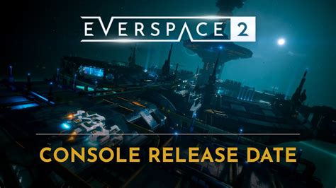 Everspace Console Release Date Trailer Youtube