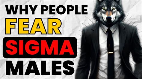 Surprising Reasons Why People Fear Sigma Males Youtube