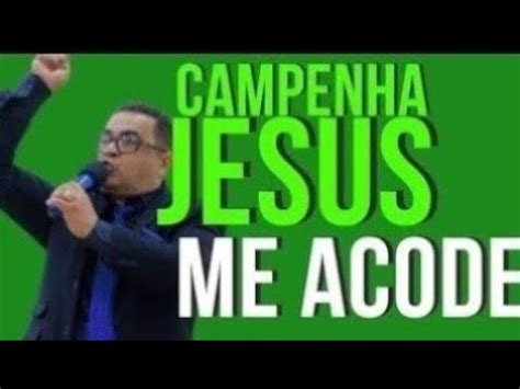 Jesus Me Acode Pr Valmir Santos Youtube