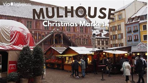 Mulhouse Christmas Market Day Trip From Strasbourg K Youtube