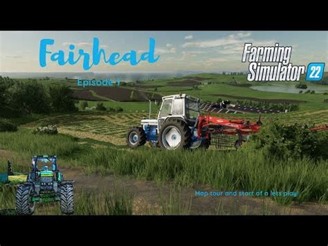 Fairhead Ep Farming Simulator Map Tour And Start Of A Lets Play