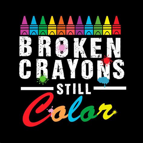 Broken Crayons Still Color SVG, Crayons Color SVG PNG - Inspire Uplift