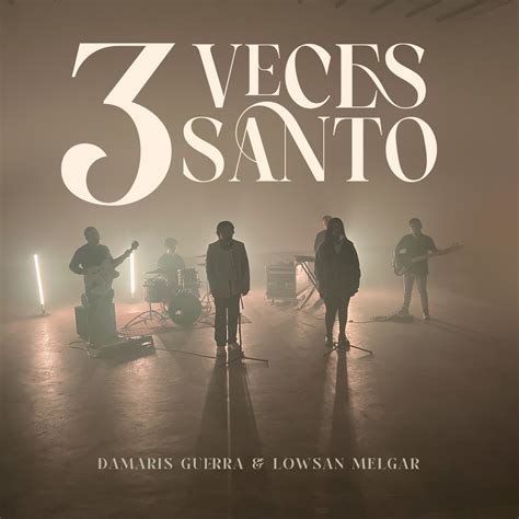 3 Veces Santo Single Álbum de Damaris Guerra Lowsan Melgar