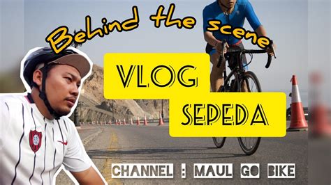 Beginilah Behind The Scene Vlog Sepeda Yang Tertangkap Youtube