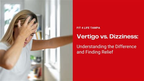 Vertigo Vs Dizziness Understanding The Difference