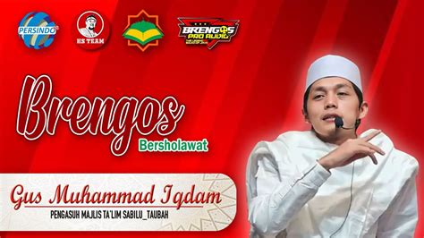 Brengos Bersholawat Bersama Gus Iqdam Muhammad Sabilutaubah Gusiqdham