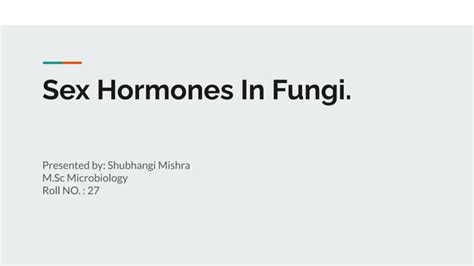 Sex Hormones In Fungi Ppt