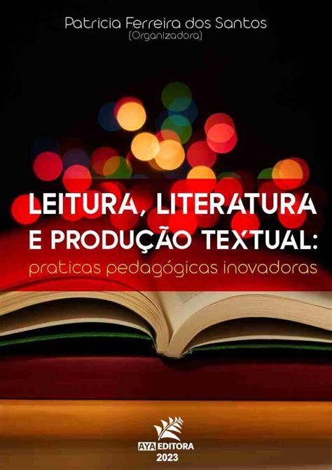 Leitura literatura e produção textual práticas pedagógicas inovadoras