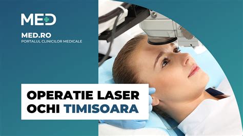 Operatie Laser Ochi Timisoara Clinica Verificata Med Ro