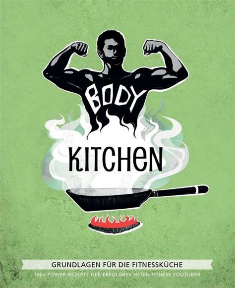 Body Kitchen Grundlagen für Fitnessküche Flying Uwe