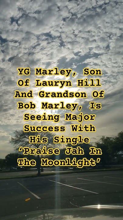 Yg Marley Son Of Lauryn Hill And Grandson Of Bob Marley Is Seeing Major Success With His