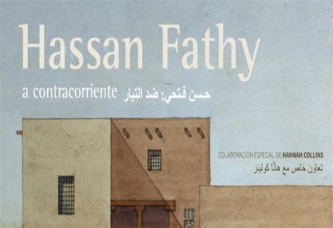 Hassan Fathy El Futuro A Través Del Pasado Hugo A Kliczkowski Juritz