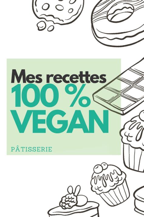 Buy Carnet de Recettes à compléter spécial Pâtisserie vegan cuisine