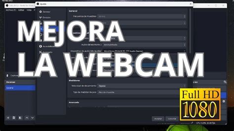 C Mo Mejorar La Calidad De Tu Webcam En Obs F Cil Youtube