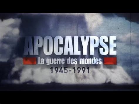 APOCALYPSE LA GUERRE DES MONDES 1945 1991 TRAILER YouTube