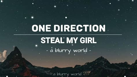 One Direction - Steal My Girl (Lyrics) 1D //a blurry world // everybody ...