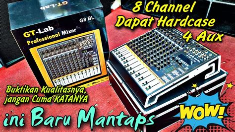 Mantul Bro Review Mixer Gt Lab G Bl Channel Dapat Hardcase