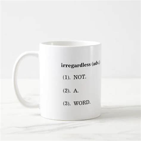 "Irregardless" Definition Mug | Zazzle