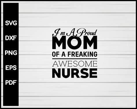 I M A Proud Mom Of A Freaking Awesome Nurse Svg Creativedesignmaker