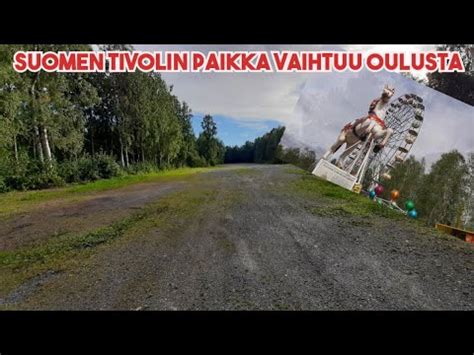 Suomen Tivolin Paikka Vaihtuu Oulusta YouTube