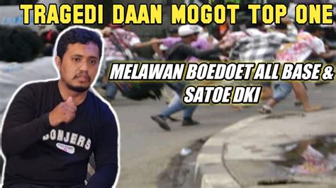 TRAGEDI DAAN MOGOT TOP ONE Melawan BOEDOET ALL BASE SATOE DKI