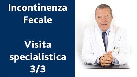 Incontinenza Fecale Visita Specialistica Parte Youtube