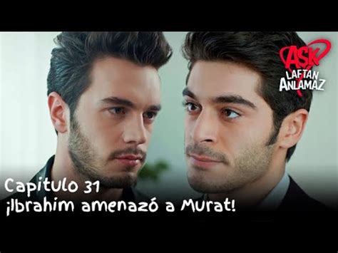 Ibrahim Amenaz A Murat Amor Sin Palabras Capitulo Youtube