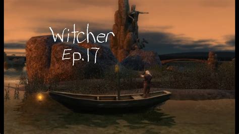 Mucking Round Murky Waters Witcher Ep 17 YouTube