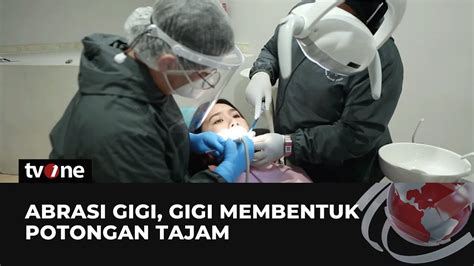 Kenali Penyebab Dan Cara Mengatasi Abrasi Gigi Tvone Youtube