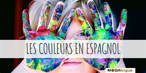 Les Couleurs En Espagnol Criture Et Prononciation En Vid O