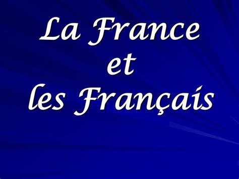 Ppt La France Et Les Fran Ais Powerpoint Presentation Free