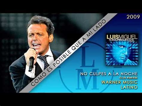 Como Es Posible Que A Mi Lado Dance Remix Luis Miguel Youtube