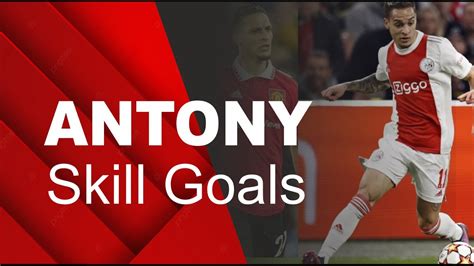 Antony Skill And Goal Youtube