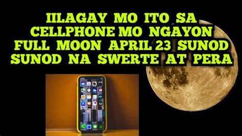 Ilagay Mo Ito Sa Cellphone Mo Ngayon Full Moon April Sunod Sunod Na