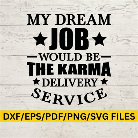 My Dream Job Would Be The Karma Delivery Service Sarcastic Digital