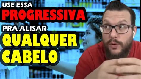 USE ESSA PROGRESSIVA PRA ALISAR QUALQUER CABELO COMO ESCOLHER O