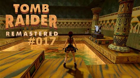 TOMB RAIDER I REMASTERED 017 RAUS Aus KHAMOON Let S Play YouTube