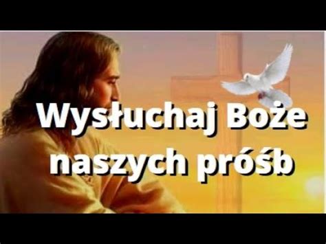 MODLITWA WYSŁUCHAJ BOŻE NASZYCH PRÓŚB WYSŁUCHAJ NAS PANIE TY NAS