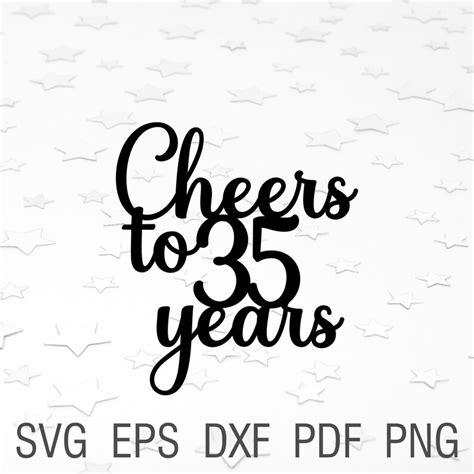 Cheers To 35 Years Svg 35th Birthday Cake Topper Svg Digital Download