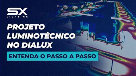 Como Fazer Projeto Luminot Cnico No Dialux Youtube