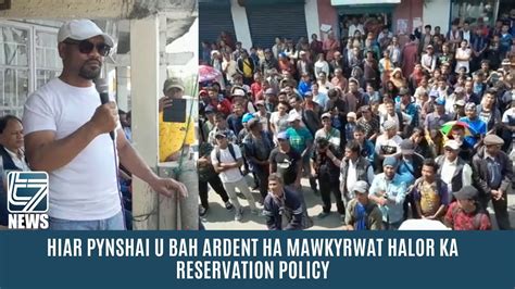 HIAR PYNSHAI U BAH ARDENT HA MAWKYRWAT HALOR KA RESERVATION POLICY